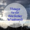 Things To Do This Rainy Weekend!